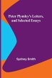 Peter Plymley's Letters, and Selected... - Bild 1