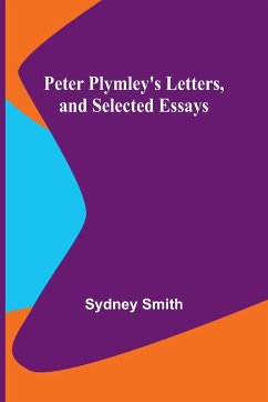 Peter Plymley's Letters, and Selected Essays - Smith, Sydney