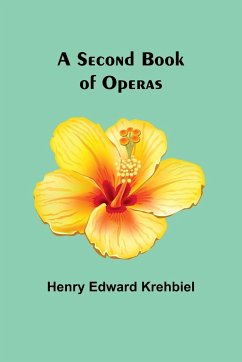 A Second Book of Operas - Krehbiel, Henry Edward