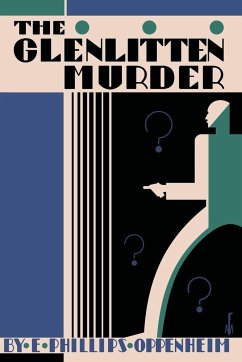 The Glenlitten Murder - Oppenheim, E. Phillips