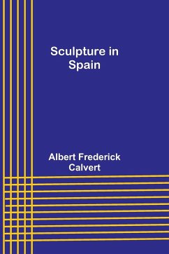 Sculpture in Spain - Calvert, Albert Frederick