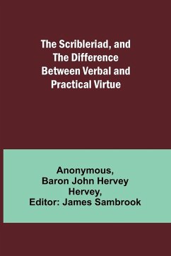 The Scribleriad, and The Difference Between Verbal and Practical Virtue - Anonymous; Hervey, Baron