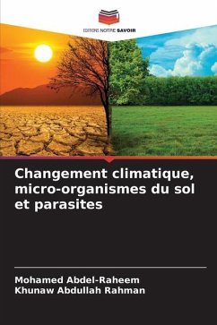 Changement climatique, micro-organismes du sol et parasites - Abdel-Raheem, Mohamed;Abdullah Rahman, Khunaw