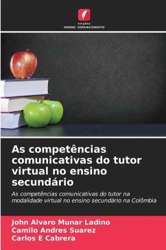 As competências comunicativas do tutor virtual no ensino secundário - Munar Ladino, John Alvaro;Suarez, Camilo Andrés;Cabrera, Carlos E
