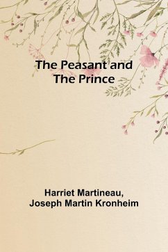 The Peasant and the Prince - Martineau, Harriet; Kronheim, Joseph Martin