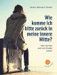 Wie komme ich bitte zurück in meine... - Bild 1