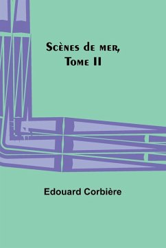 Scènes de mer, Tome II - Corbière, Edouard