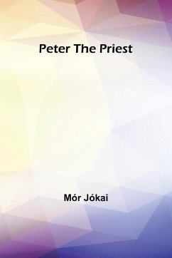 Peter the Priest - Jókai, Mór