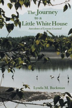The Journey to a Little White House - Buckman, Lynda M.