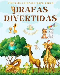 Jirafas divertidas - Libro de colorear para niños - Simpáticas escenas de adorables jirafas y sus amigos - Editions, Kidsfun