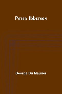 Peter Ibbetson - Maurier, George Du