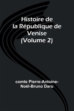 Histoire de la République de Venise (Volume 2) - Daru, Comte Pierre-Antoine-Noël-Bruno