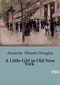 A Little Girl in Old New York - Minnie Douglas, Amanda