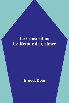 Le Conscrit ou Le Retour de Crimée - Doin, Ernest