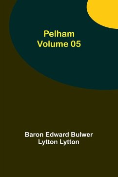 Pelham - Volume 05 - Lytton, Baron Edward