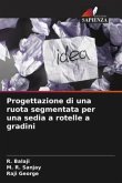 Progettazione di una ruota segmentata per una sedia a rotelle a gradini