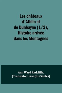 Les châteaux d'Athlin et de Dunbayne (1/2), Histoire arrivée dans les Montagnes - Radcliffe, Ann Ward