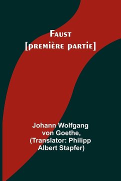 Faust [première partie] - Goethe, Johann Wolfgang