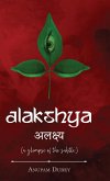 Alakshya - (a glimpse of the subtle)