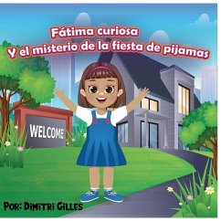 Fatima Curiosa Y El Misterio de la fiesta de pijamas - Gilles, Dimitri