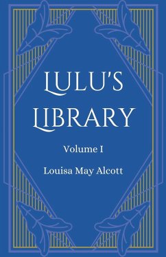 Lulu's Library, Volume 1 - Alcott, Louisa May