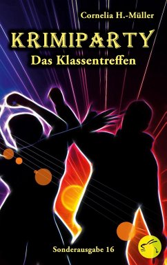 Krimiparty Sonderausgabe 16: Das Klassentreffen - H. -Müller, Cornelia