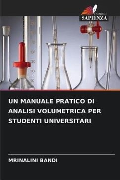 UN MANUALE PRATICO DI ANALISI VOLUMETRICA PER STUDENTI UNIVERSITARI - BANDI, MRINALINI