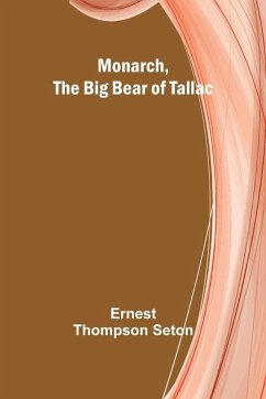 Monarch, the Big Bear of Tallac - Seton, Ernest Thompson