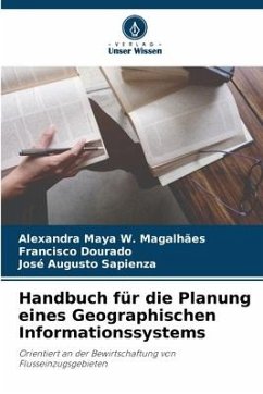 Handbuch für die Planung eines Geographischen Informationssystems - Maya W. Magalhães, Alexandra;Dourado, Francisco;Sapienza, José Augusto
