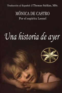 Una Historia de Ayer - Leonel, Por El Espíritu; de Castro, Mônica