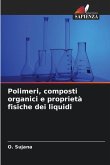 Polimeri, composti organici e proprietà fisiche dei liquidi