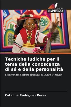 Tecniche ludiche per il tema della conoscenza di sé e della personalità - Rodríguez Pérez, Catalina