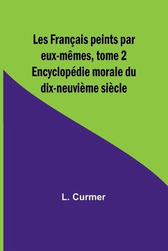 Les Français peints par eux-mêmes, tome 2; Encyclopédie morale du dix-neuvième siècle - Curmer, L.