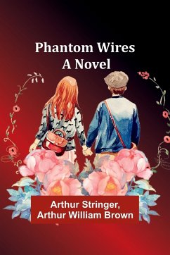 Phantom Wires - Brown, Arthur William; Stringer, Arthur