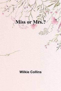 Miss or Mrs.? - Collins, Wilkie