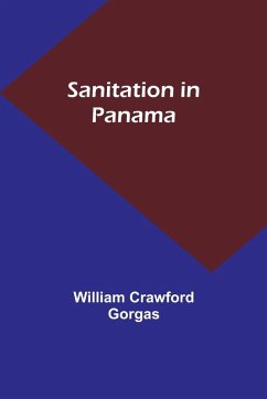 Sanitation in Panama - Gorgas, William Crawford