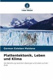 Plattentektonik, Leben und Klima