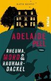 Adelaide Peel: Rheuma, Mord und Rauhaardackel (eBook, ePUB)