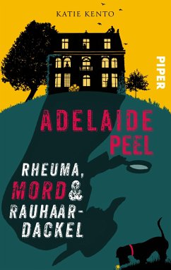 Adelaide Peel: Rheuma, Mord und Rauhaardackel (eBook, ePUB) - Kento, Katie
