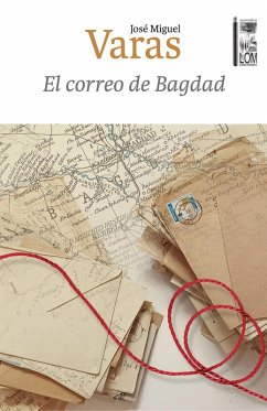 El correo de Bagdad (eBook, ePUB) - Varas Morel, José Miguel