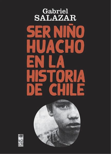 Ser Niño Huacho en la historia de Chile (eBook, ePUB) Ser Niño Huacho en la historia de Chile (eBook, ePUB)