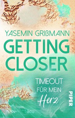 Getting Closer - Timeout für mein Herz (eBook, ePUB) - Grißmann, Yasemin