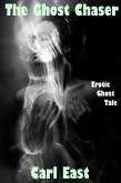 The Ghost Chaser (eBook, ePUB) The Ghost Chaser (eBook, ePUB)