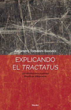 Explicando el Tractatus (eBook, PDF) - Tomasini Bassols, Alejandro