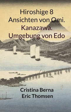 Hiroshige 8 Ansichten von Omi. Kanazawa. Umgebung von Edo (eBook, ePUB)