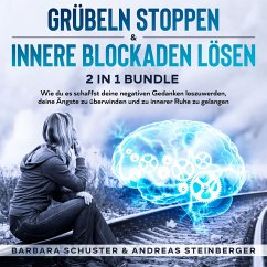 Grübeln stoppen & innere Blockaden lösen 2 in 1 Bundle (MP3-Download) - Steinberger, Andreas; Schuster, Barbara