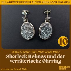 Sherlock Holmes und der verräterische Ohrring (Die Abenteuer des alten Sherlock Holmes, Folge 10) (MP3-Download) - Fraser, Charles; Doyle, Sir Arthur Conan