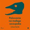 Polowanie na małego szczupaka... - Bild 1