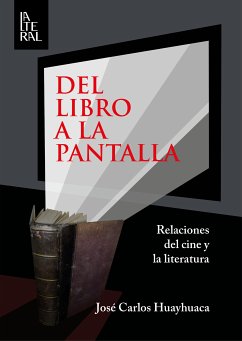 Del libro a la pantalla (eBook, ePUB) - Huayhuaca, José Carlos