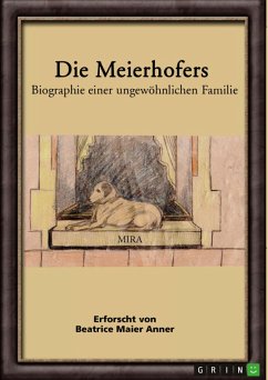 Die Meierhofers. Biographie einer ungewöhnlichen Familie (eBook, PDF)